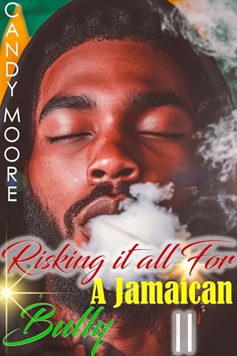 Risking it all for a Jamaican Bully Part 2: The Finale (Kindle Edition)