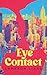 Eye Contact: a Romance