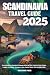 SCANDINAVIA TRAVEL GUIDE 20...