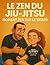 Le Zen du Jiu-Jitsu: Moment...