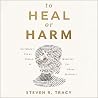 To Heal or Harm: ...
