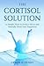 The Cortisol Solution: 10 S...