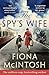 The Spy’s Wife by Fiona McIntosh