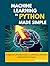 Machine Learning in Python Made Simple by Hollis Denning