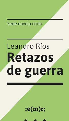 Tapa de Retazos de guerra (Leandro Ríos)