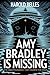 AMY BRADLEY IS MISSING: The...