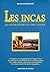 Les Incas : Les Adorateurs du dieu soleil