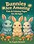 Bunnies Are Amazing: Cute &...