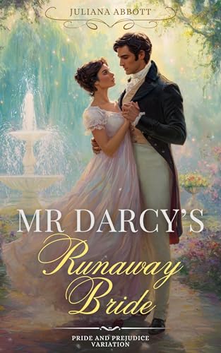Mr. Darcy's Runaway Bride: A Pride and Prejudice Variation (Kindle Edition)