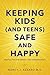 Keeping Kids (and Teens) Sa...
