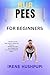 BUR PEES FOR BEGINNERS: •AS...