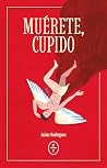 Muérete Cupido (Spanish Edition) Book cover for Muérete Cupido (Spanish Edition)