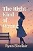The Right Kind of Wrong: Wh...