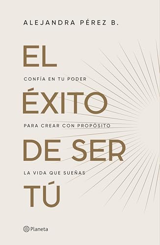 El éxito de ser tu (Spanish Edition)