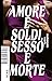 Amore e soldi, sesso e morte (Not Vol. 61) (Italian Edition)