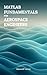 MATLAB Fundamentals for Aer...