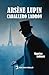 Arsène Lupin, caballero lad...