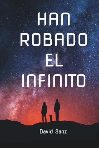 Portada de Han robado el infinito, de David Sanz Fernández