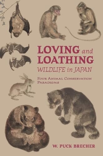 Loving and Loathing Wildlife in Japan: Four Animal Conservation Paradigms (Hardcover)