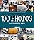 100 Photos that Changed the World by Roberto Mottadelli