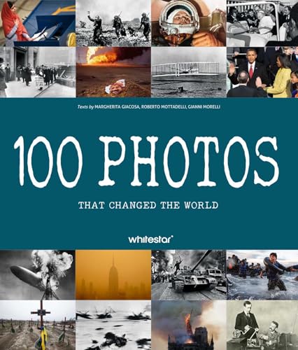 100 Photos that Changed the World (Hardcover)
