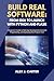BUILD REAL SOFTWARE: FROM I...