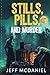 Stills, Pills, and Murder by Jeff McDaniel
