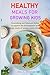Healthy meals for growing k...