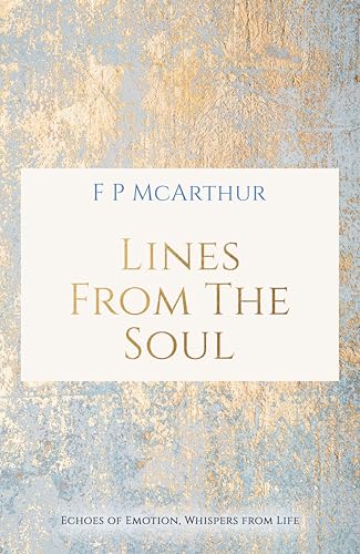 Lines from the Soul: Echoes of Emotion, Whispers from Life (Kindle Edition)