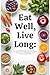 Eat Well, Live Long:: The M...