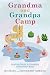 Grandma And Grandpa Camp: I...