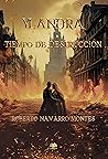 Ylandra. Tiempo de destrucción by Roberto Navarro Montes