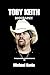 TOBY KEITH BIOGRAPHY : The ...