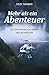 Mehr als ein Abenteuer: Die...