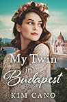 My Twin in Budapest by Kim Cano