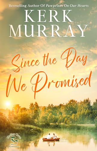 Since the Day We Promised (Hadley Cove Sweet Romance Book 6)
