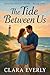 The Tide Between Us: Seasid...