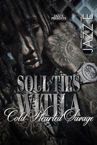 Soul Ties With A Cold Hearted Savage (Kindle Edition)