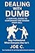 Dealing with Dumb: A Surviv...