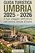 Guida Turistica Umbria 2025...