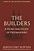 The Builders: A Story and S...