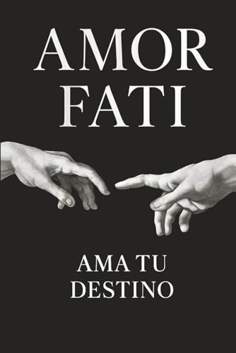Amor Fati: Ama tu Destino (MEMENTO MORI) (Spanish Edition)
