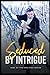 Seduced by Intrigue: A Dark...