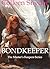 BondKeeper by Colleen K. Snyder BondKeeper by Colleen K. Snyder