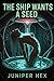The Ship Wants a Seed: A Da...