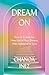 Dream On: How to create the...