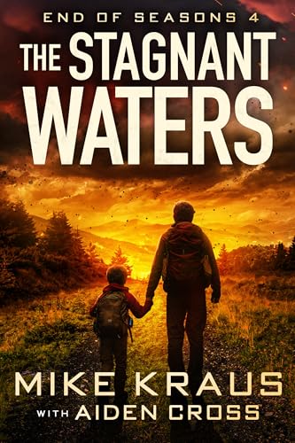 The Stagnant Waters - End of Seasons 4: (A Post-Apoc/Disaster Thriller)