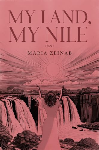 My Land, My Nile (Kindle Edition)