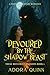 Devoured by the Shadow Beast: A Monster Fantasy Romance (These Monstrous Delights)