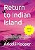 Return to Indian Island: A ...